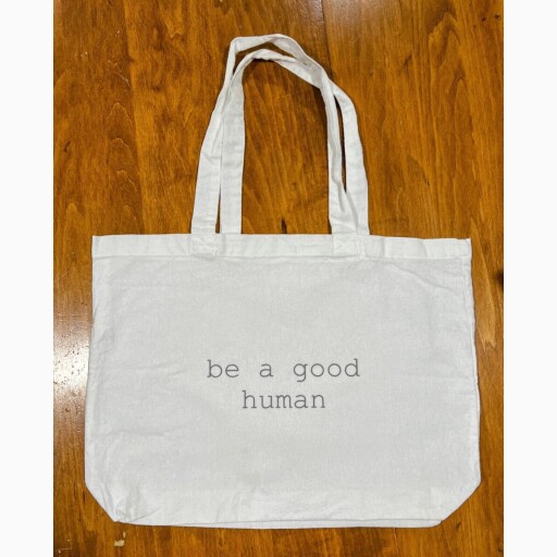 be a good human tote bag